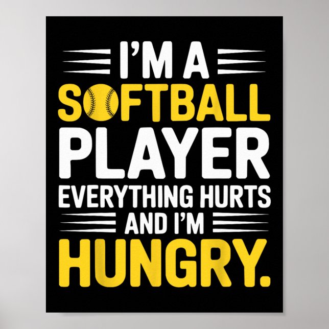 I'm A Softll Player Everything Hurts And I'm Hungr Poster (Front)