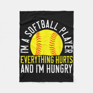 I'm A Softll Player Everything Hurts I'm Hungry  Fleece Blanket
