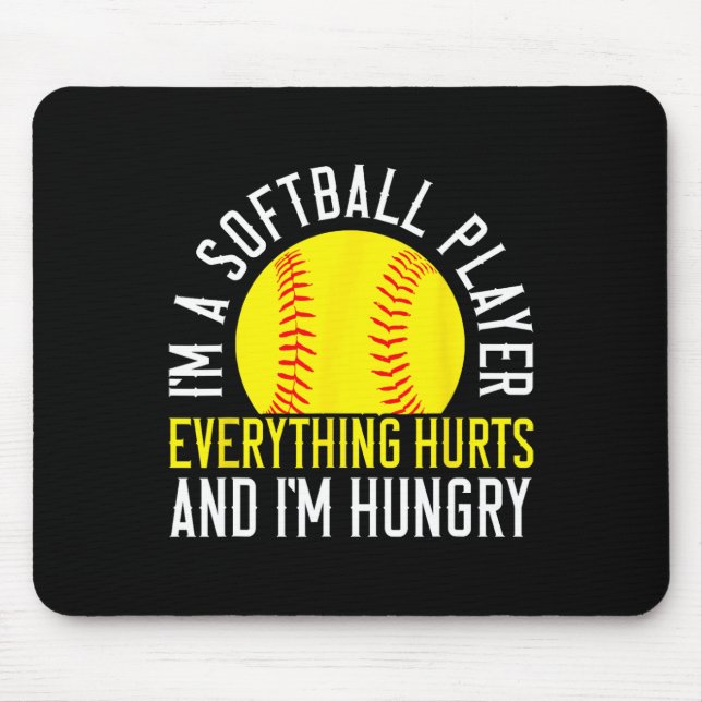 I'm A Softll Player Everything Hurts I'm Hungry  Mouse Pad (Front)