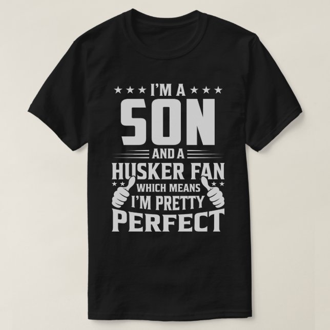 I'm A SON And Husker Fan Which Means I'm A Pretty  T-Shirt (Design Front)