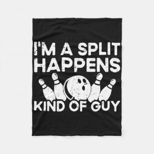 I'm A Split-happens Guy Bowling Player - Funny Bow Fleece Blanket