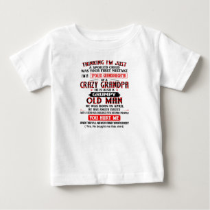 I'm A Spoiled Granddaughter Of a Crazy Grandpa Baby T-Shirt