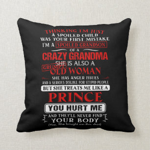 I'm a spoiled grandson of a crazy grandma throw pillow