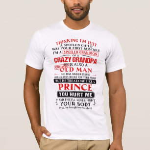 I'm a spoiled grandson of a crazy grandpa T-Shirt