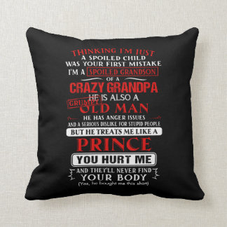I'm a spoiled grandson of a crazy grandpa throw pillow
