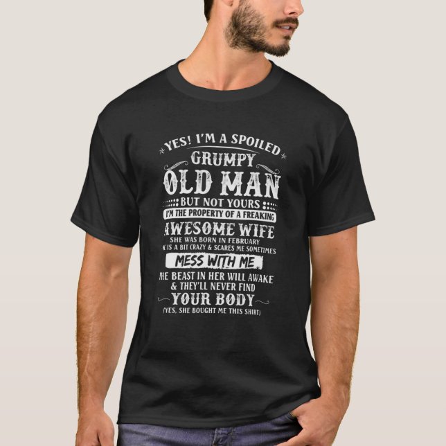 I'm A Spoiled Grumpy Old Man - Awesome Wife Born I T-Shirt (Front)