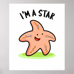 I'm A Star Funny Starfish Pun  Poster