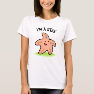 I'm A Star Funny Starfish Pun T-Shirt