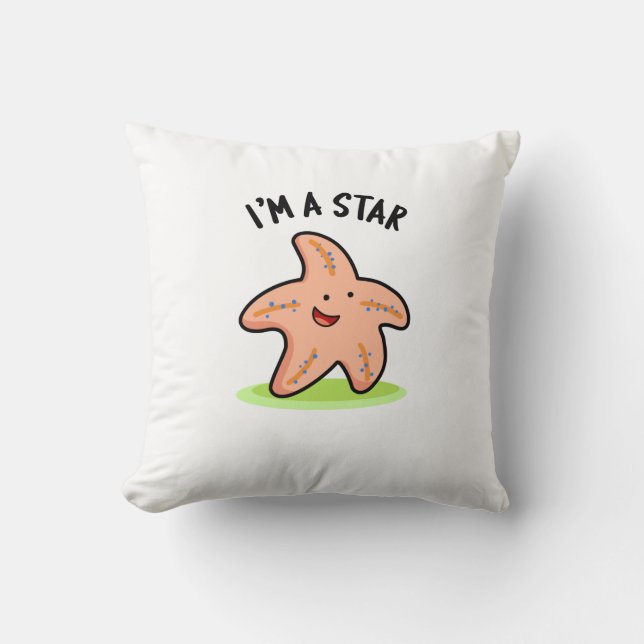 I'm A Star Funny Starfish Pun  Throw Pillow (Front)