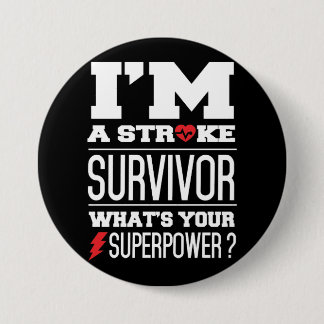 I'm A Stroke Survivor. What's Your Superpower? 3 Inch Round Button
