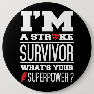 I'm A Stroke Survivor. What's Your Superpower? 6 Inch Round Button