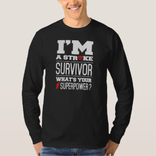 I'm A Stroke Survivor. What's Your Superpower? T-Shirt