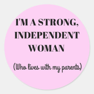 I'm a Strong Independent Woman - Funny Sticker