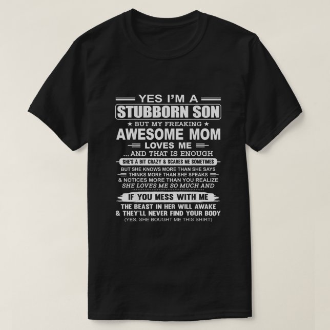 Im A Stubborn Son But My Freaking Awesome Mom Love T-Shirt (Design Front)