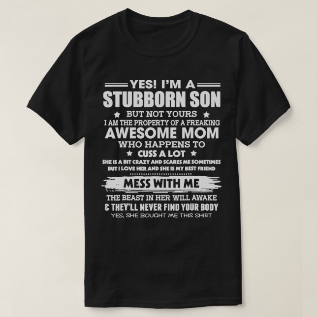 Im A Stubborn Son Property of Awesome Mom Mess Wit T-Shirt (Design Front)