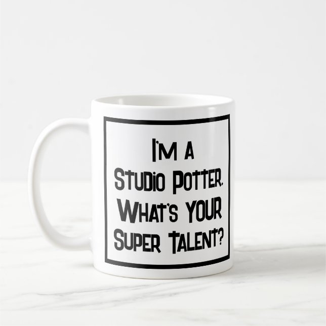 I'm a Studio Potter. What's YOUR Super Talent? Coffee Mug (Left)