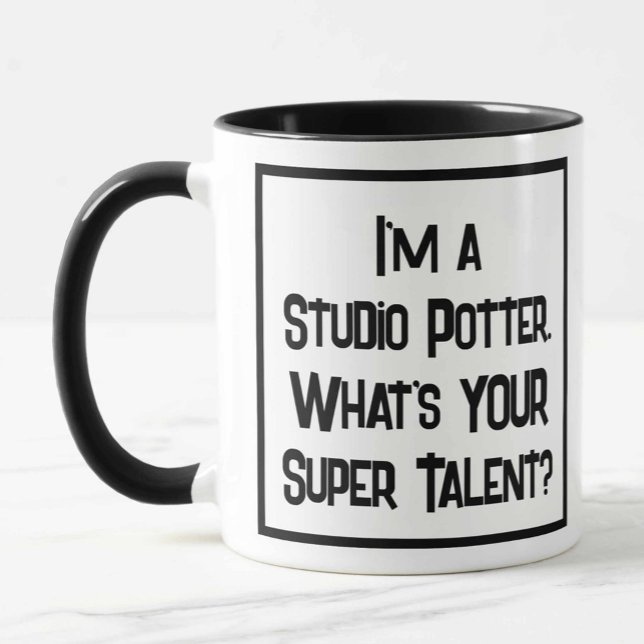 I'm a Studio Potter. What's YOUR Super Talent? Mug (Creator Uploaded)