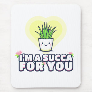 I'm a Succa for You Mouse Pad