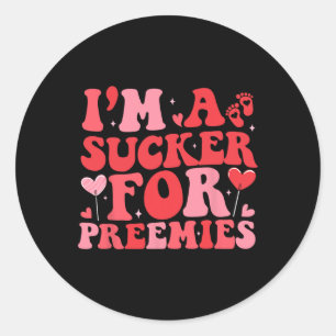 I'm A Sucker For Preemies Nicu Nurse Groovy Valent Classic Round Sticker