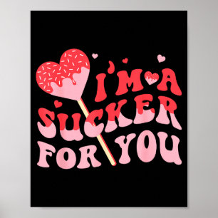 I'm A Sucker For You Candy Heart Valentine Couple  Poster