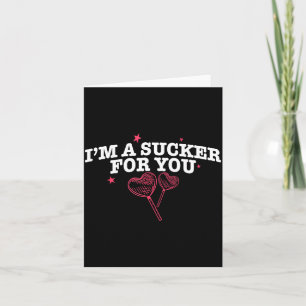 I'm A Sucker For You Funny Valentine's Quote Coupl Card