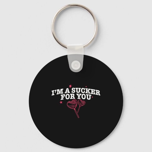 I'm A Sucker For You Funny Valentine's Quote Coupl Keychain (Front)