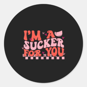 I'm A Sucker For You Happy Valentines Day Couples  Classic Round Sticker