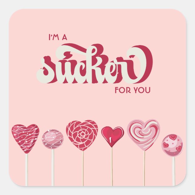 I'm a Sucker For You Lollipop Valentine Square Sticker (Front)