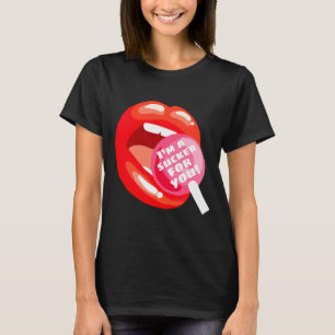 I'm A Sucker For You Red Lips Candy Lollip Valenti T-Shirt