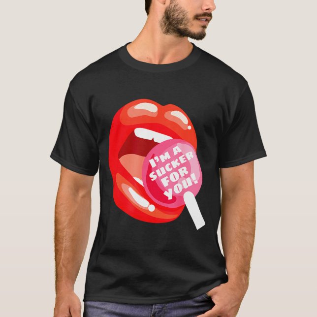 I'm A Sucker For You Red Lips Candy Lollip Valenti T-Shirt (Front)