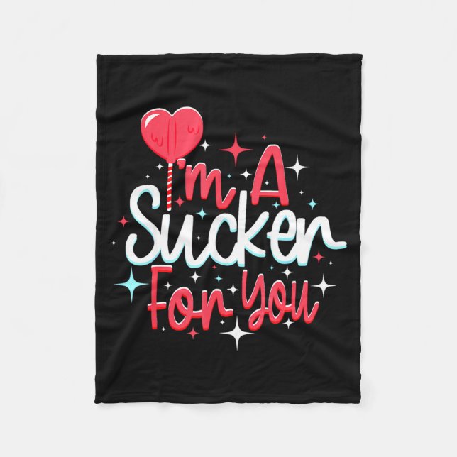 Im A Sucker For You Valentines Day Candy Heart Lol Fleece Blanket (Front)