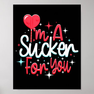 Im A Sucker For You Valentines Day Candy Heart Lol Poster