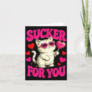 I'm A Sucker For You Valentines Day Funny Cat Love Card