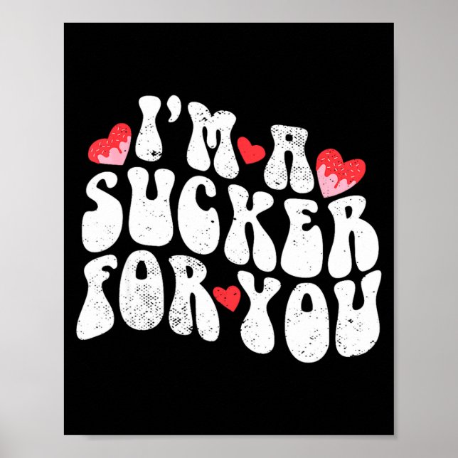 Im A Sucker For You Valentines Day Pun Couple Matc Poster (Front)