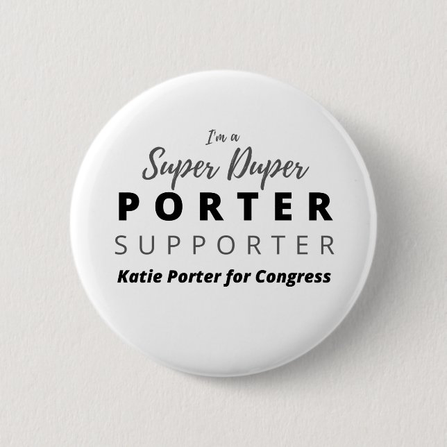 I'm a Super Duper Porter Supporter. 2 Inch Round Button (Front)