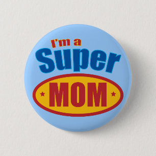 I'm a Super Mom 2 Inch Round Button