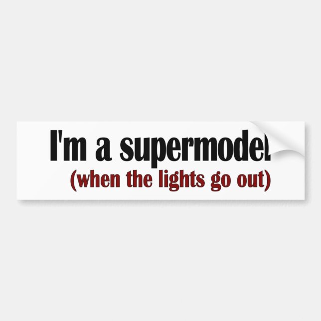 I'M A Supermodel Bumper Sticker (Front)