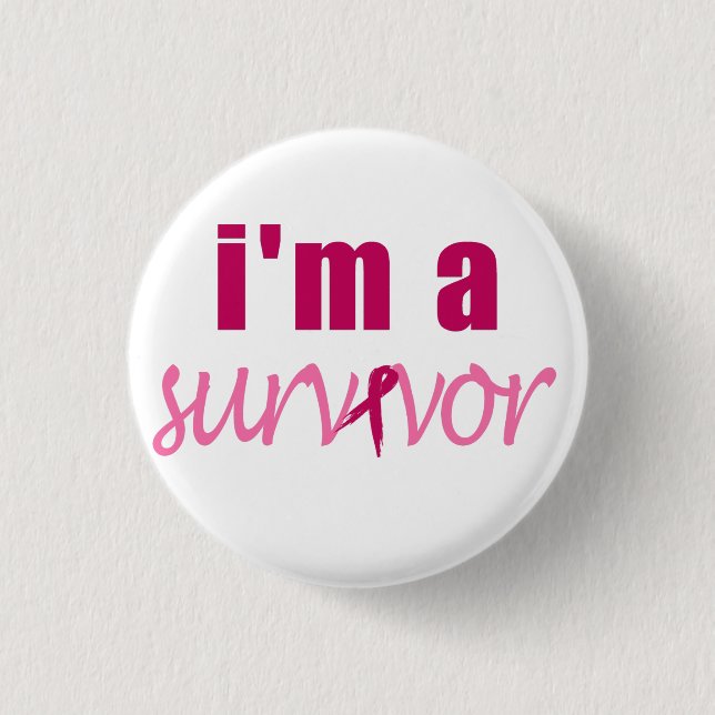 I'm A Survivor 1 Inch Round Button (Front)