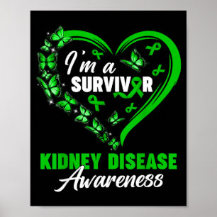 Im A Survivor Kidney Disease Awareness Green Butte Poster