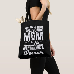 I'm A Taekwondo Mom Like A Normal Mom Martial Arts Tote Bag