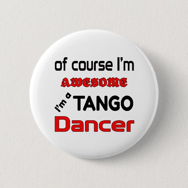I'm a Tango Dancer 2 Inch Round Button (Front)