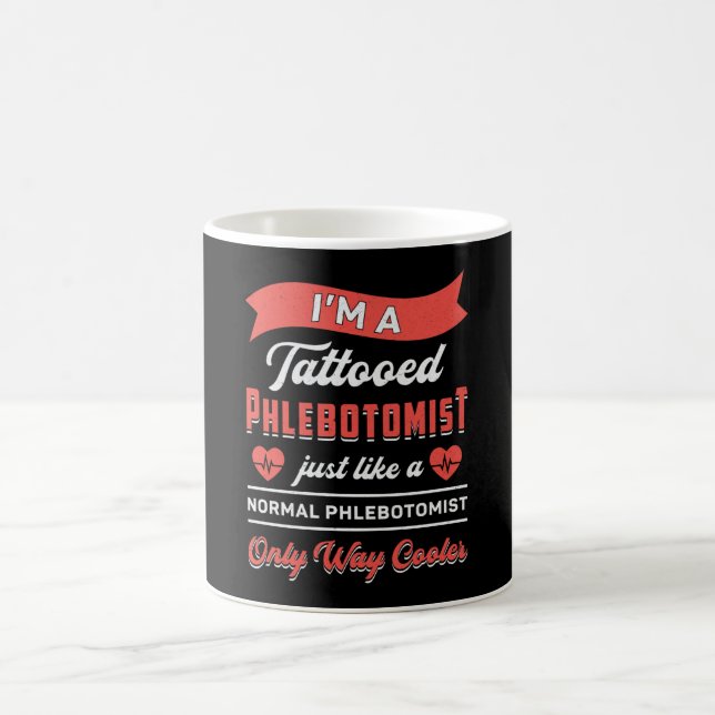 I'm A Tattooed Phlebotomist Phlebotomy Nurse Gift Coffee Mug (Center)