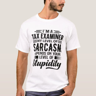 I'm A Tax Examiner T-Shirt