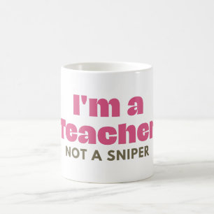 I'm A Teacher Gun Reform Coffee Mug