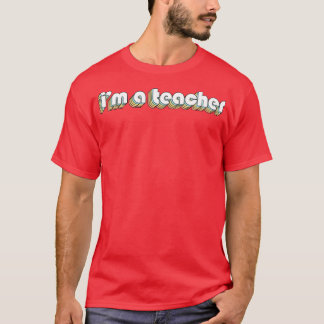IM A Teacher Retro Rainbow Typography Faded Style T-Shirt