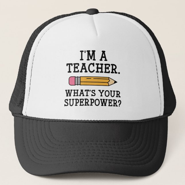 I'm A Teacher Trucker Hat (Front)