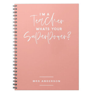 I'm a teacher, what your superpower? notebook