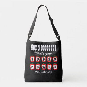 I'm A Teacher, What's Your A Super Power? Crossbody Bag
