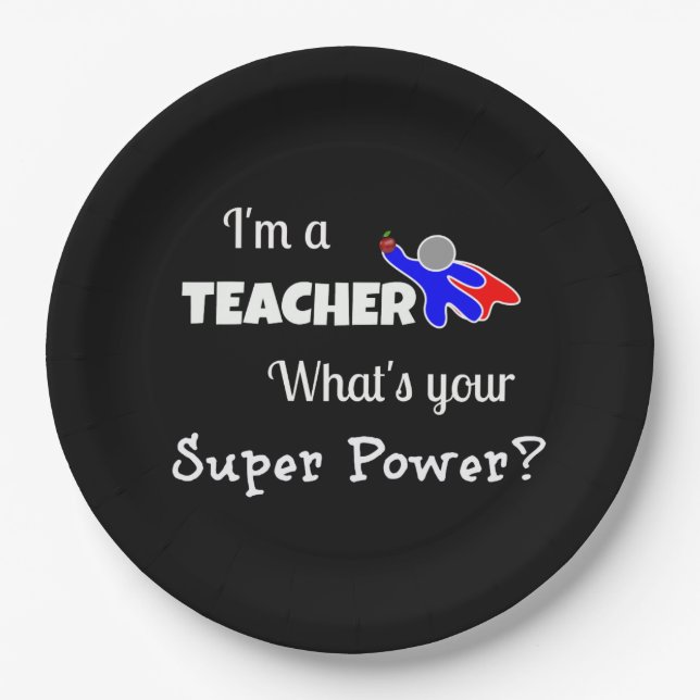 "I'm a Teacher. What's Your Super Power?" Paper Plate (Front)