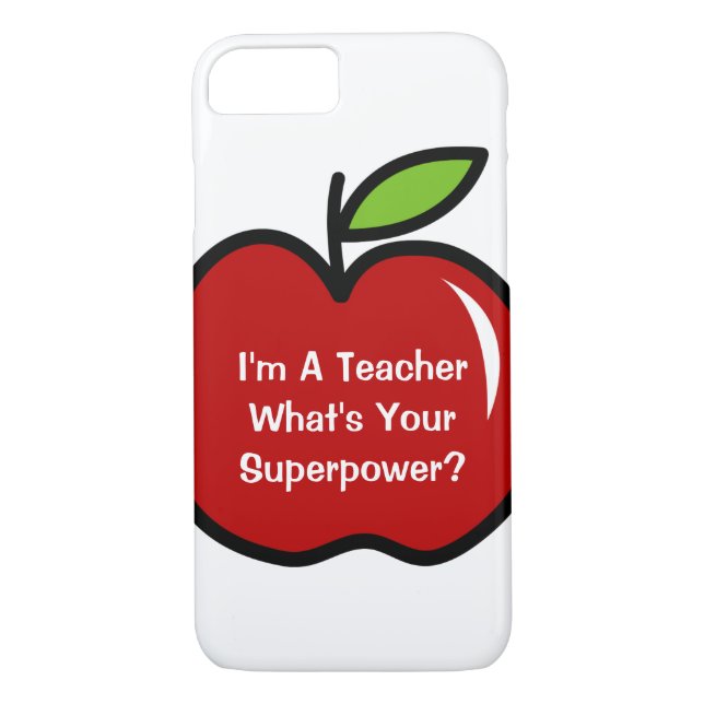 I'm a teacher what's your superpower iPhone 7 case (Back)
